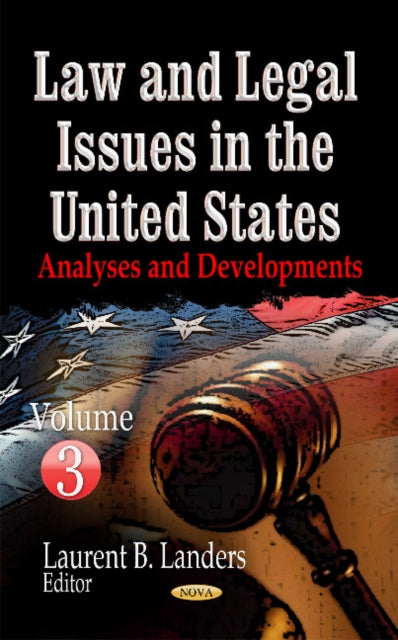 Law & Legal Issues in the United States: Analyses and Developments -- Volume 3