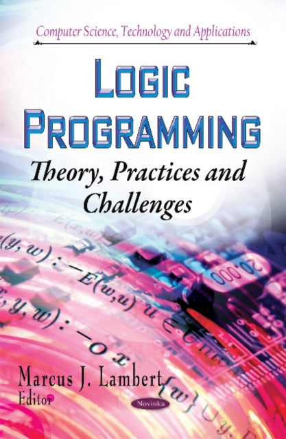 Logic Programming: Theory, Practices and Challenges