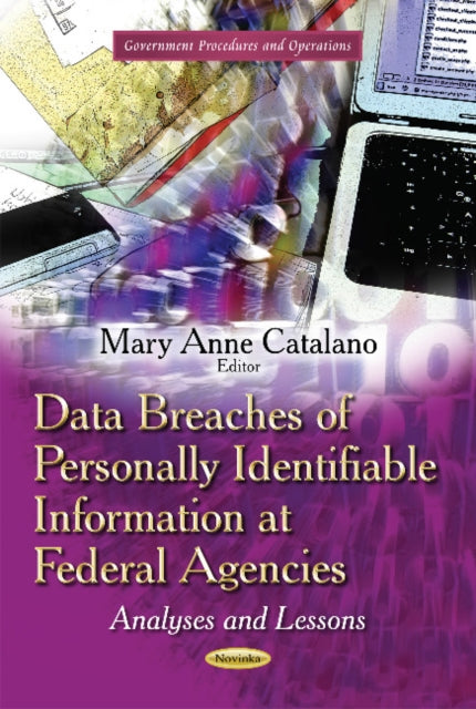 Data Breaches of Personally Identifiable Information at Federal Agencies: Analyses & Lessons