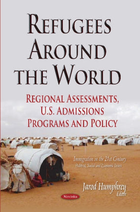 Refugees Around the World: Regional Assessments,