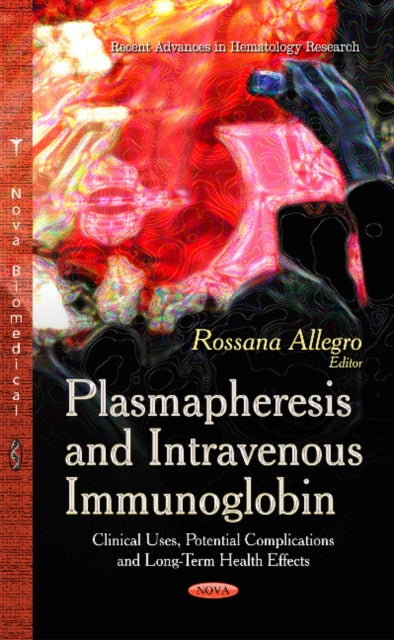 Plasmapheresis & Intravenous Immunoglobin: Clinical Uses, Potential Complications & Long-Term Health Effects