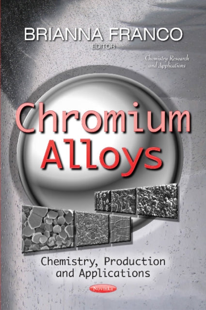 Chromium Alloys: Chemistry, Production &