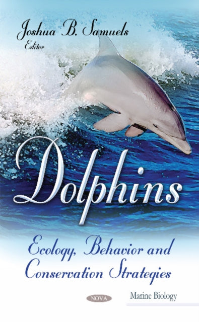 Dolphins: Ecology, Behavior & Conservation
