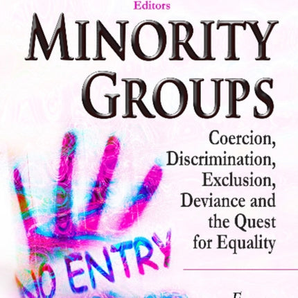 Minority Groups: Coercion, Discrimination, Exclusion, Deviance & the Quest for Equality