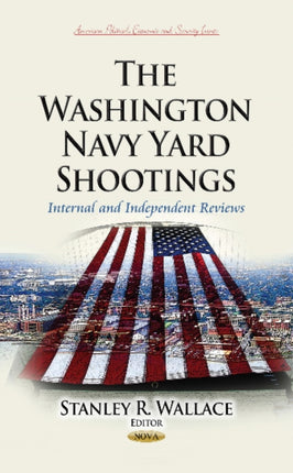 Washington Navy Yard Shootings: Internal & Independent Reviews