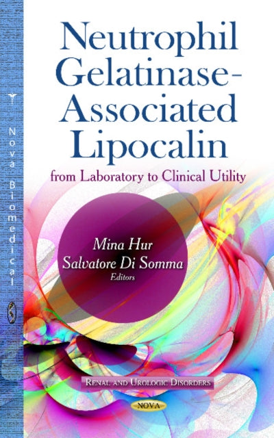 Neutrophil Gelatinase-Associated Lipocalin: from Laboratory to Clinical Utility