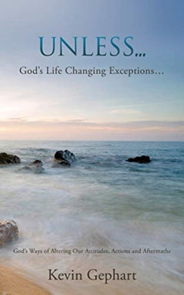 Unless...: God's Ways of Altering Our Attitudes,