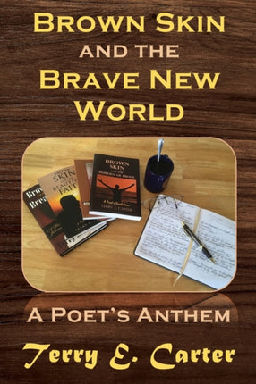 Brown Skin and the Brave New World: A Poet's