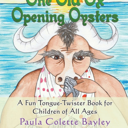 One Old Ox Opening Oysters: A Fun Tongue-Twister Book for Children of All Ages