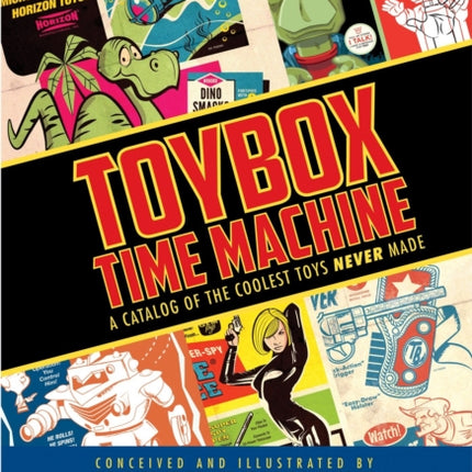 Toybox Time Machine: A Catalog of the Coolest