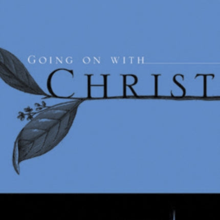 Going on with Christ