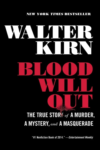 Blood Will Out: The True Story of a Murder, a Mystery, and a Masquerade