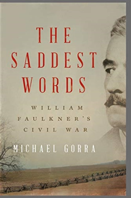 The Saddest Words: William Faulkner's Civil War