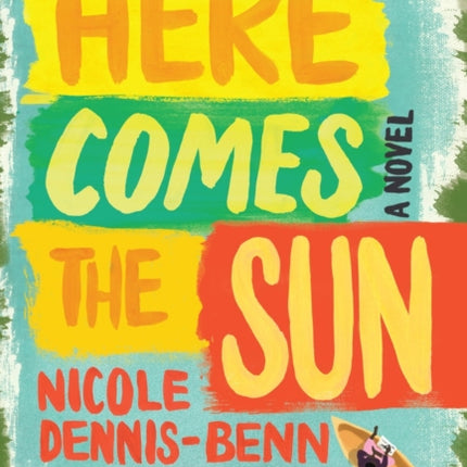 Here Comes the Sun: A Novel