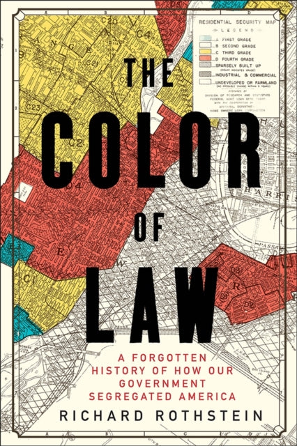 The Color of Law: A Forgotten History of How Our Government Segregated America