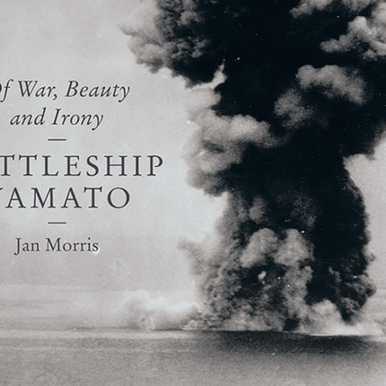 Battleship Yamato: Of War, Beauty and Irony