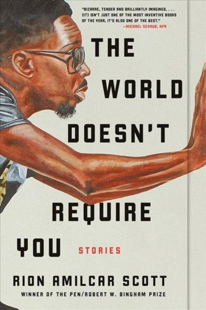 The World Doesn't Require You: Stories