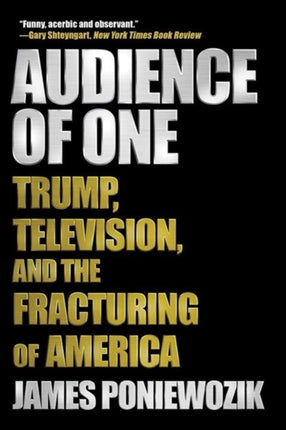 Audience of One: Trump, Television, and the