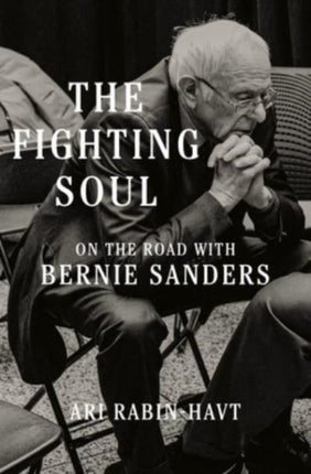 The Fighting Soul: On the Road with Bernie