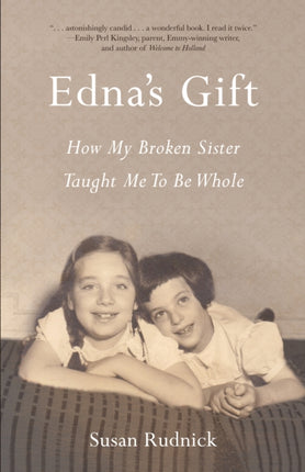 Edna's Gift: How My Broken Sister Taught Me to Be