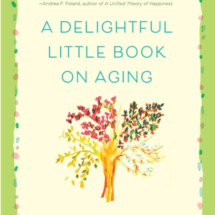 A Delightful Little Book On Aging