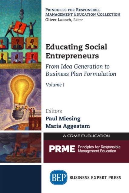 Educating Social Entrepreneurs, Volume I: From
