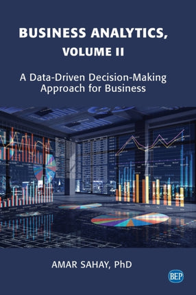Business Analytics, Volume II: A Data Driven