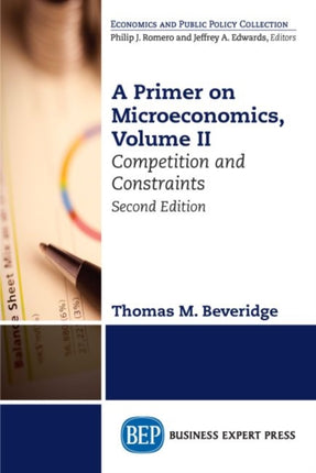 A Primer on Microeconomics, Volume II: Competition and Constraints