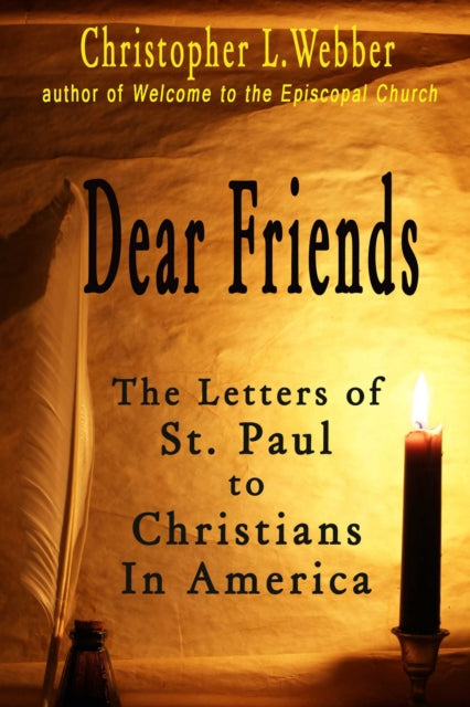 Dear Friends: The Letters of St. Paul to Christians in America