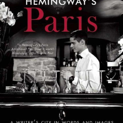 Hemingway's Paris: A Writer's City in Words and Images