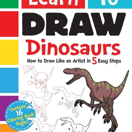 Learn to Draw Dinosaurs: How to Draw Like an Artist in 5 Easy Steps