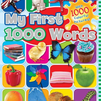 My First 1000 Words: With 1000 Colorful Pictures!
