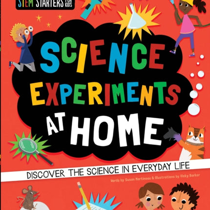 STEM Starters for Kids: Science Experiments at Home: Discover the Science in Everyday Life