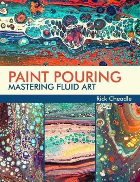 Paint Pouring: Mastering Fluid Art