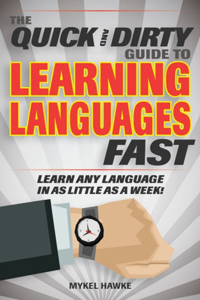 The Quick and Dirty Guide to Learning Languages Fast