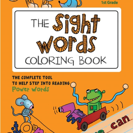 The Sight Words Coloring Book: The Complete Tool to Help Step into Reading Power Words