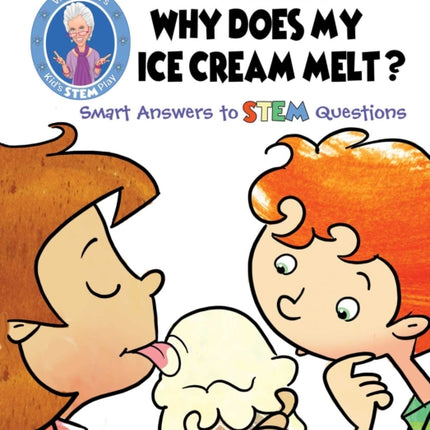 Vicki Cobbs Why Does My Ice Cream Melt Smart Answers to STEM Questions STEM Play