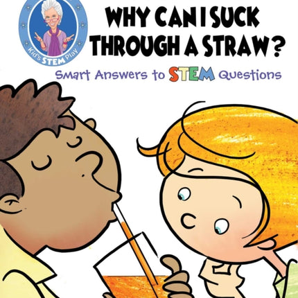 Vicki Cobbs Why Can I Suck Through a Straw Smart Answers to STEM Questions STEM Play