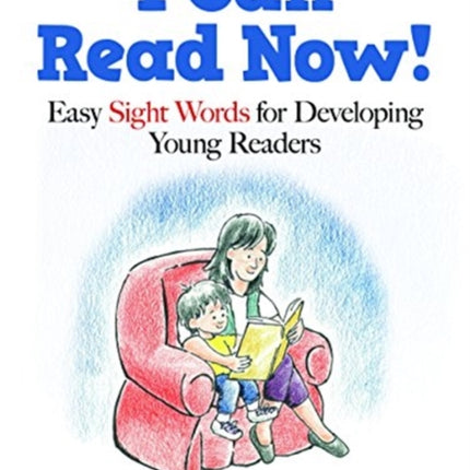 I Can Read Now Easy Sight Words for Developing Young Readers