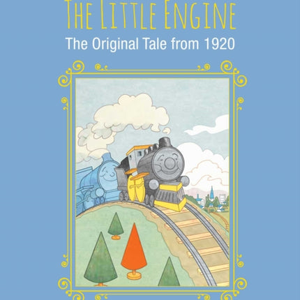 The Little Engine The Original Tale from 1920 Childrens Classic Collections