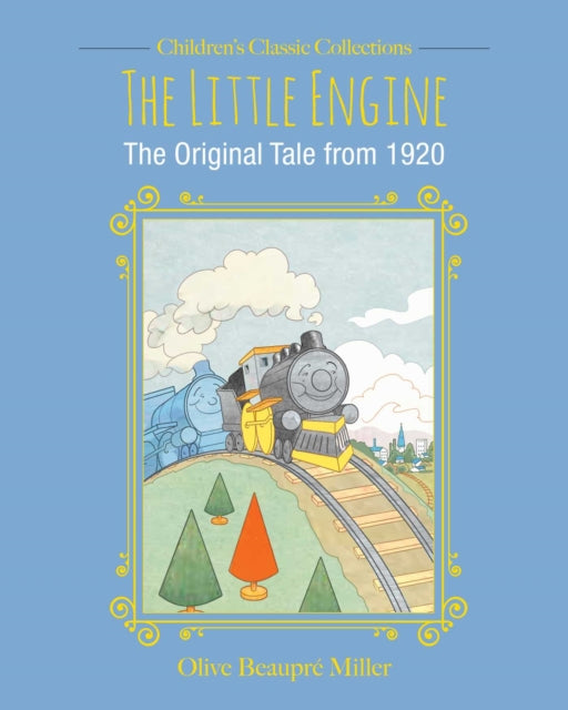 The Little Engine The Original Tale from 1920 Childrens Classic Collections