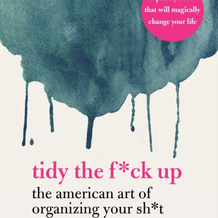 Tidy the F*ck Up: The American Art of Organizing