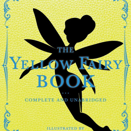 The Yellow Fairy Book Complete and Unabridged Volume 4 Andrew Lang Fairy Book Series