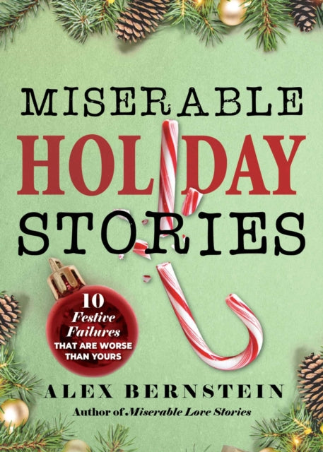 Miserable Holiday Stories: 20 Festive Failures That Are Worse Than Yours!