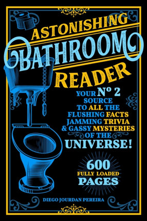 Astonishing Bathroom Reader: Your No.2 Source to