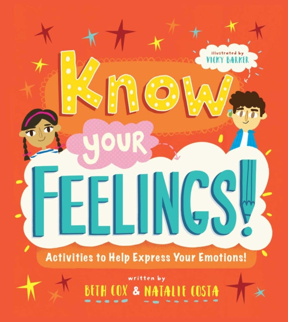 Self-Esteem Starters for Kids: Know Your Feelings!: Activities to Help Express Your Emotions!