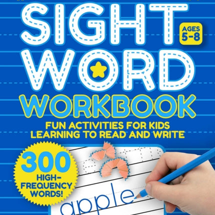 Giant Sight Word Workbook: 300 High-Frequency Words!—Fun Activities for Kids Learning to Read and Write (Ages 4–8)