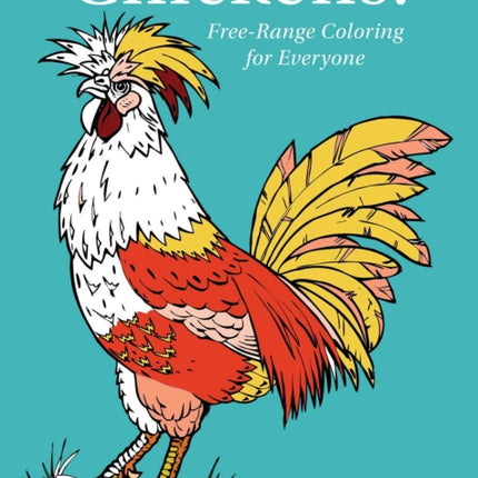 Chickens! Free-Range Coloring for Everyone - Drilled