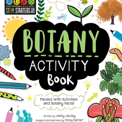 STEM Starters for Kids Botany Activity Book: Packed with Activities and Botany Facts!