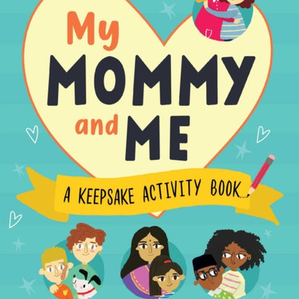 My Mommy and Me: A Keepsake Activity Book